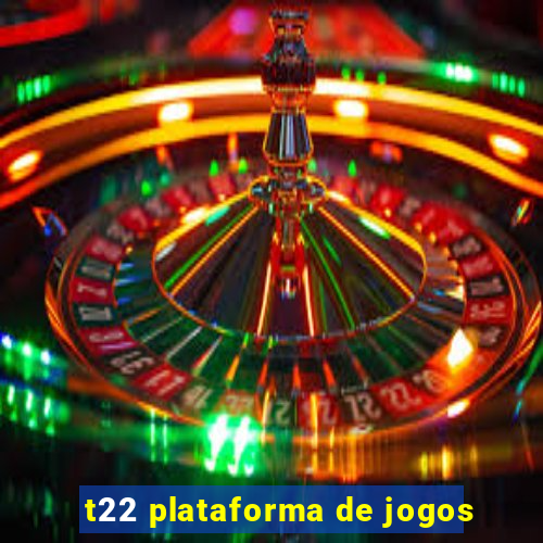 t22 plataforma de jogos